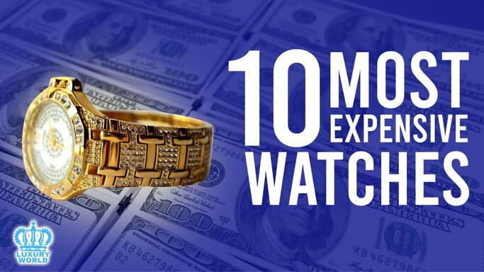 Top 10 Most Expensive Watches 2023