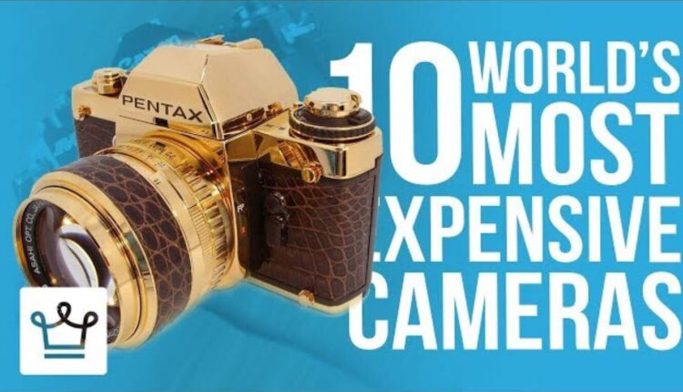 Top 10 most expensive cameras