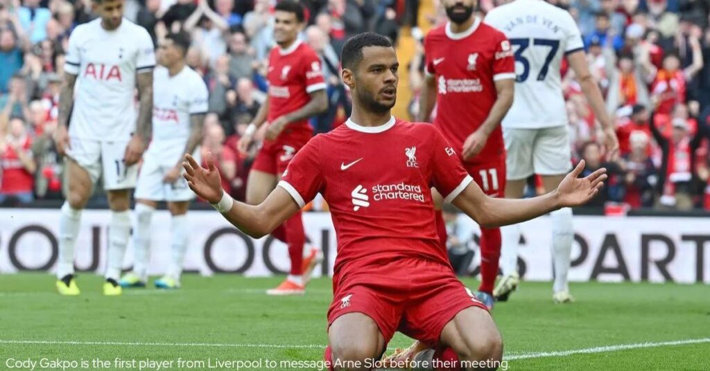 Cody Gakpo is the first player from Liverpool to message Arne Slot before their meeting.