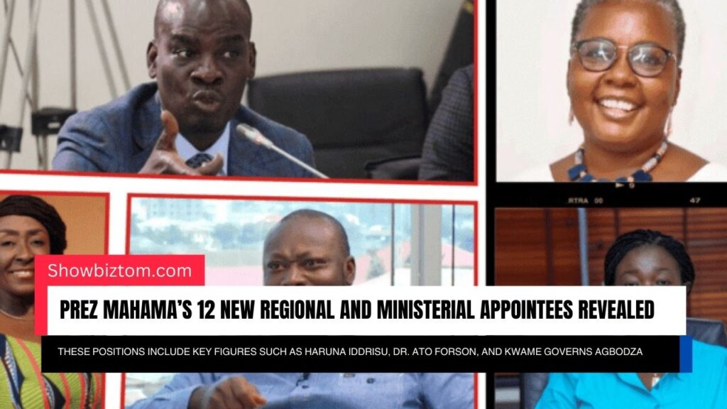 Prez Mahama’S 12 New Regional and Ministerial Appointees Revealed
